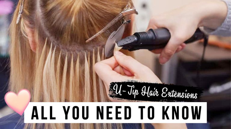 U-Tip Hair Extensions: All You Need To Know