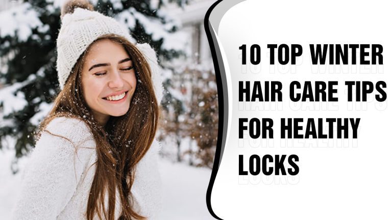 10 Top Winter Hair Care Tips For Healthy Locks