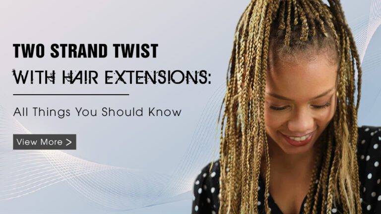 two-strand-twist-with-hair-extensions-all-thing-you-should-know