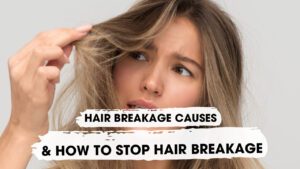 Hair-Breakage-Causes-How-To-Stop-Hair-Breakage