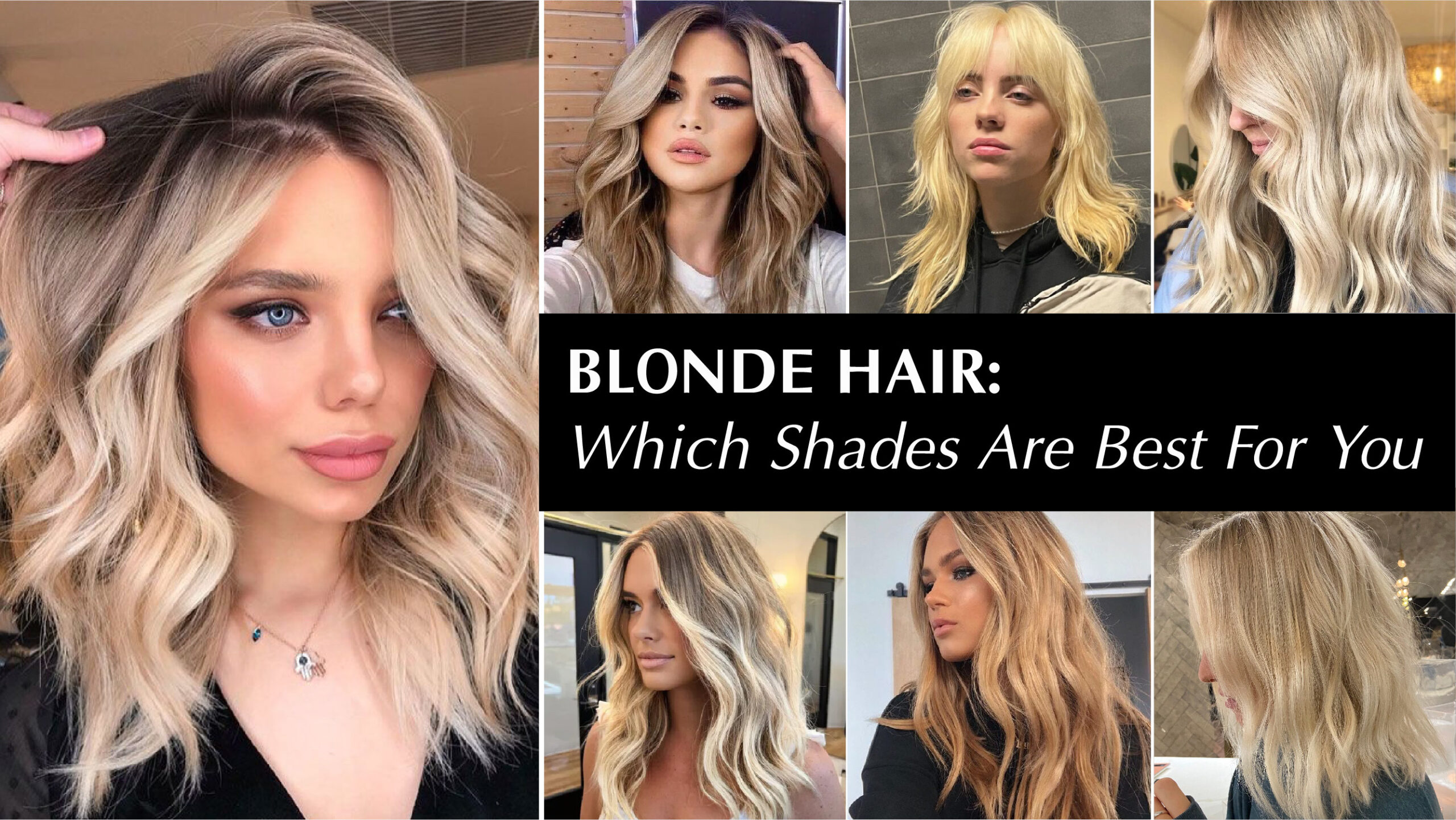 Blonde Hair: Which Shades Are Best For You? - AZ Hair