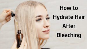 How-To-Hydrate-Hair-After-Bleaching