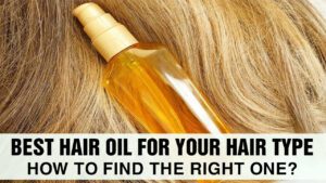 Best-Hair-Oil-For-Your-Hair-Type-How-To-Find-The-Right-One