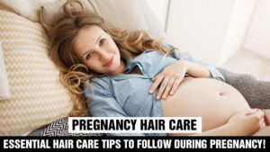 Effective-Hair-Care-Tips-To-Follow-During-Pregnancy