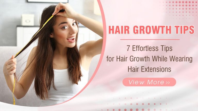 Hair-Growth-Tips-7-Effortless-Tips-for-Hair-Growth-While-Wearing-Hair-Extensions