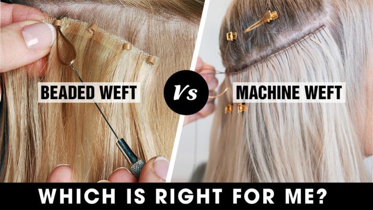 Beaded-Weft-Vs.-Machine-Weft-Which-Is-Right-For-Me