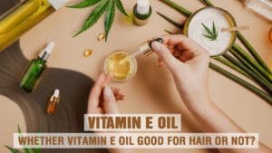 is-vitamin-E-oil-good-for-hair