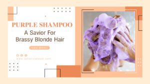 Purple-Shampoo-A-Savior-For-Brassy-Blonde-Hair