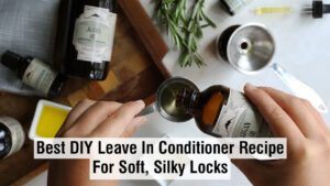 Best-DIY-Leave-In-Conditioner-Recipe-For-Soft-Silky-Locks