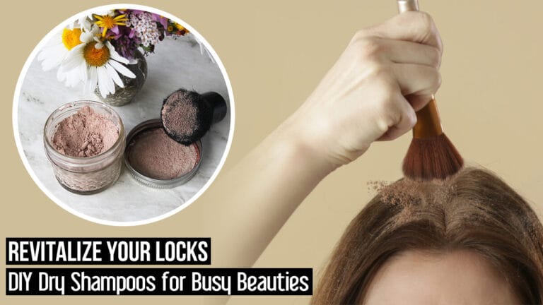 Revitalize-Your-Locks-DIY-Dry-Shampoos-for-Busy-Beauties