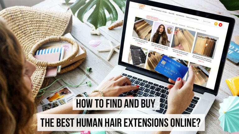 How-To-Find-and-Buy-The-Best-Human-Hair-Extensions-Online