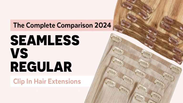 Seamless-Clip-ins-vs-Regular-Clip-ins-The-Complete-Comparison-2024