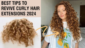 Best-Tips-to-Revive-Curly-Hair-Extensions-2024