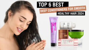 Top-6-Best-Deep-Conditioners-for-Smooth-Healthy-Hair-2024