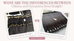 What-Are-The-Differences-Between-Chinese-and-Vietnamese-Bone-Straight