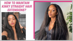 How-to-Maintain-Kinky-Straight-Hair-Extensions