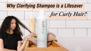 Why-Clarifying-Shampoo-is-a-Lifesaver-for-Curly-Hair