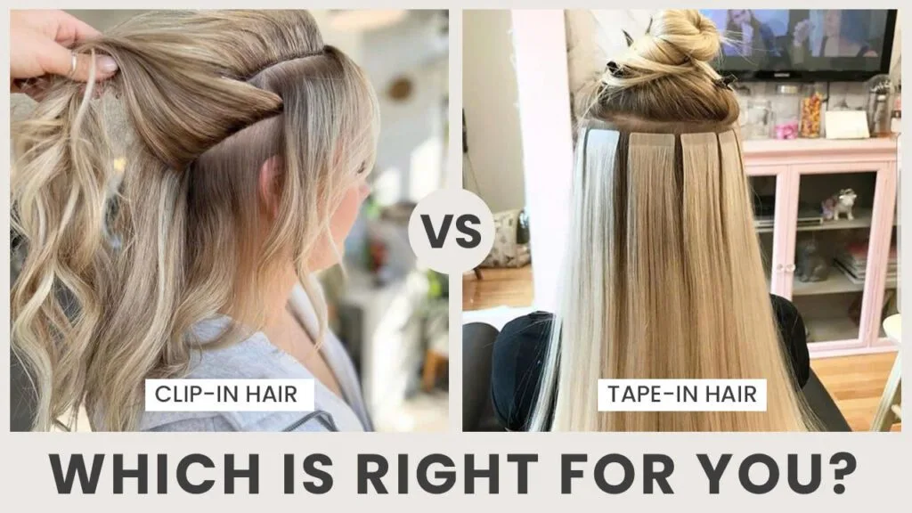 Clip-In-Hair-Extensions-vs-Tape-In-Which-is-Right-for-You